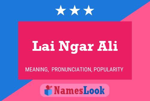 Lai Ngar Ali Name Poster