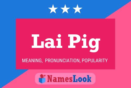 Lai Pig Name Poster