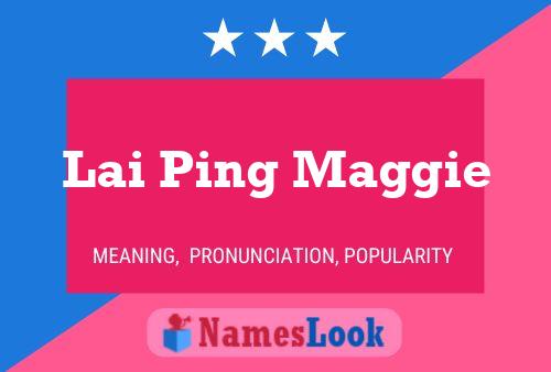 Lai Ping Maggie Name Poster