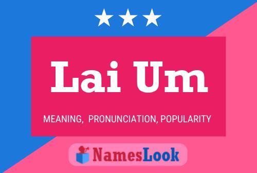 Lai Um Name Poster