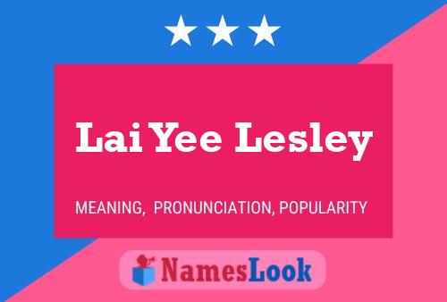 Lai Yee Lesley Name Poster