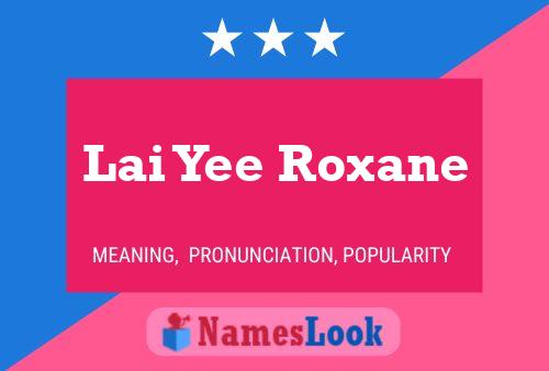 Lai Yee Roxane Name Poster