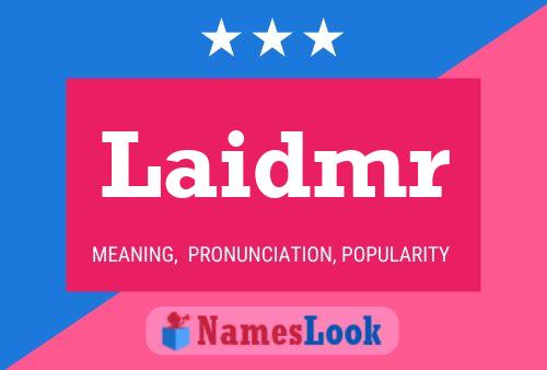 Laidmr Name Poster