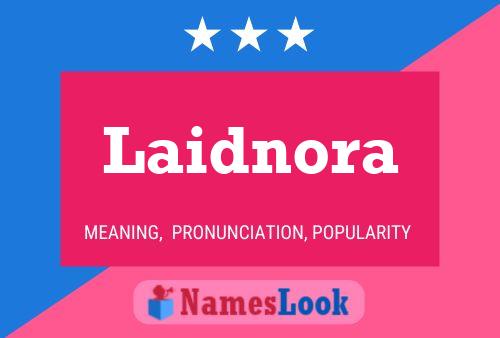 Laidnora Name Poster