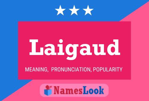 Laigaud Name Poster