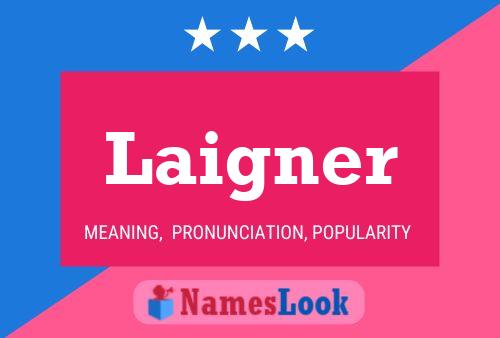 Laigner Name Poster