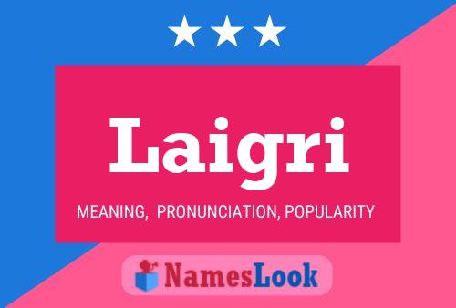 Laigri Name Poster