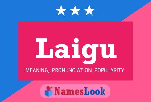 Laigu Name Poster