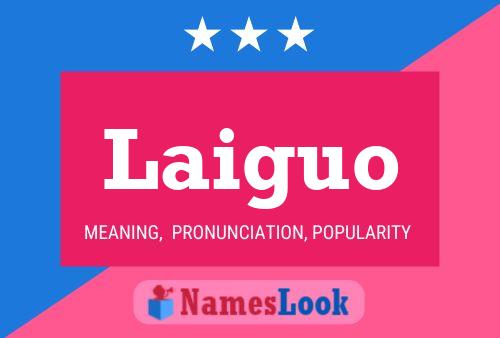 Laiguo Name Poster