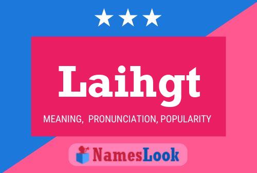 Laihgt Name Poster