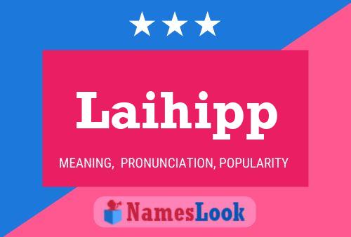 Laihipp Name Poster