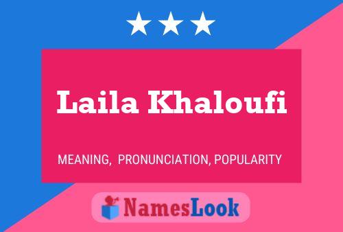 Laila Khaloufi Name Poster