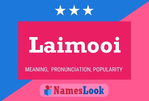 Laimooi Name Poster