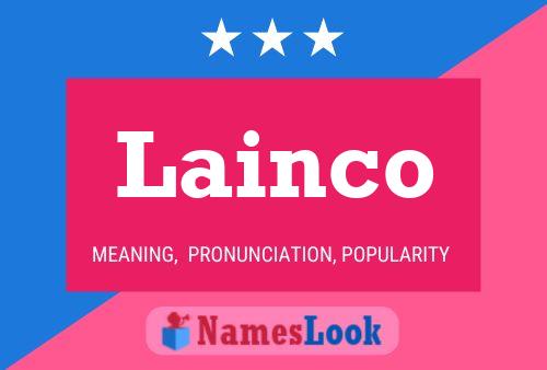 Lainco Name Poster