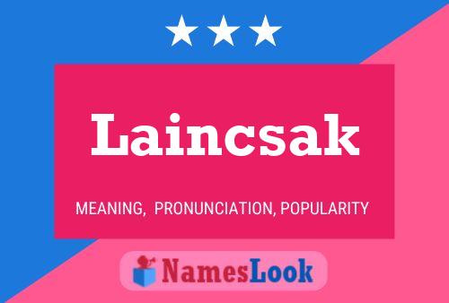 Laincsak Name Poster