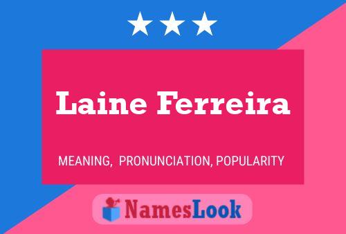 Laine Ferreira Name Poster