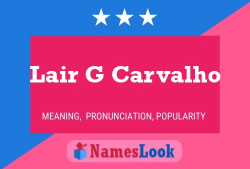 Lair G Carvalho Name Poster