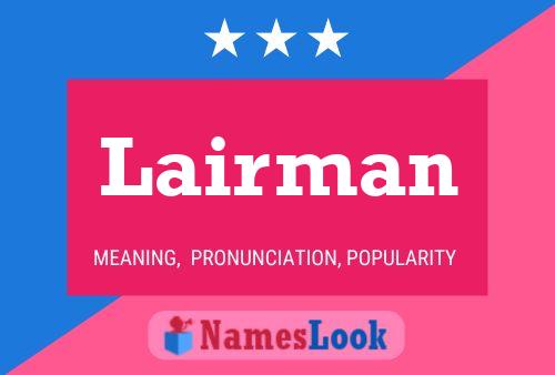 Lairman Name Poster