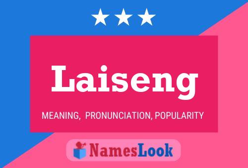 Laiseng Name Poster