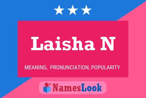 Laisha N Name Poster