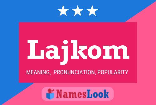 Lajkom Name Poster