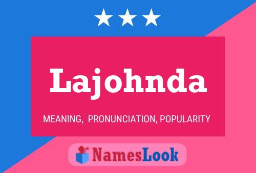 Lajohnda Name Poster