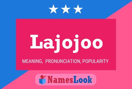 Lajojoo Name Poster