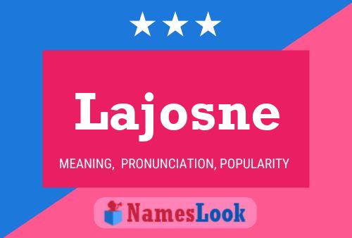 Lajosne Name Poster