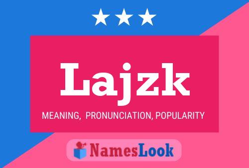 Lajzk Name Poster