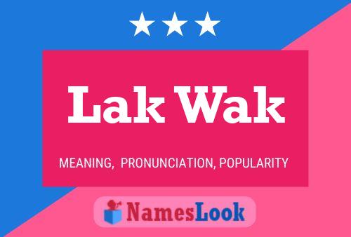 Lak Wak Name Poster