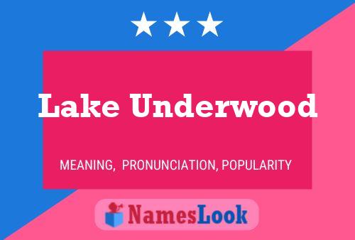 Lake Underwood Name Poster