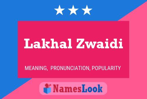 Lakhal Zwaidi Name Poster