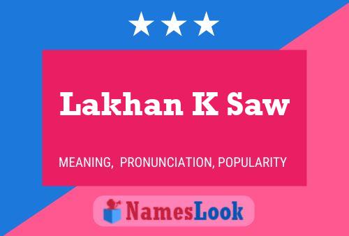 Lakhan K Saw Name Poster