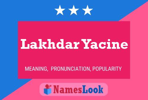 Lakhdar Yacine Name Poster