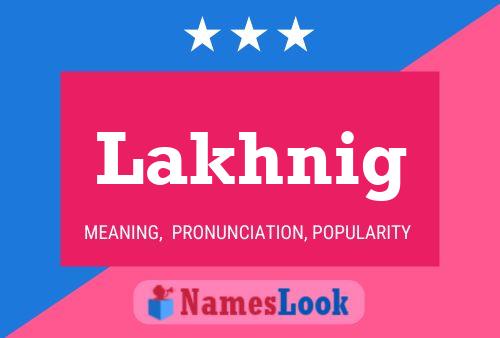 Lakhnig Name Poster