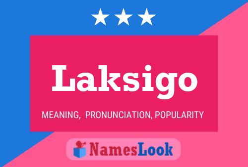 Laksigo Name Poster