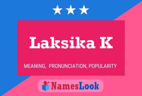 Laksika K Name Poster