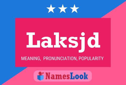 Laksjd Name Poster