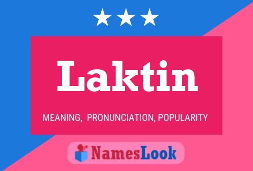 Laktin Name Poster