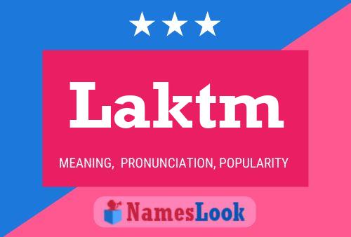 Laktm Name Poster