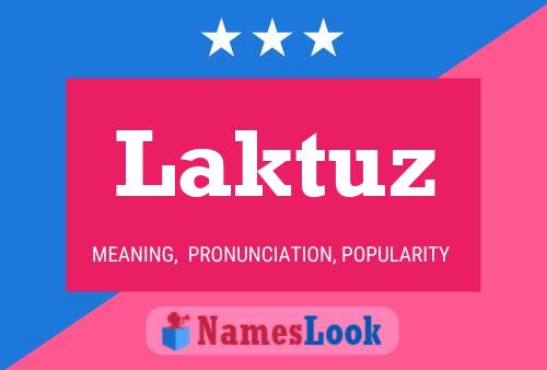 Laktuz Name Poster