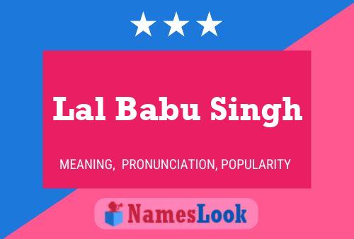 Lal Babu Singh Name Poster