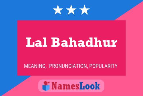 Lal Bahadhur Name Poster