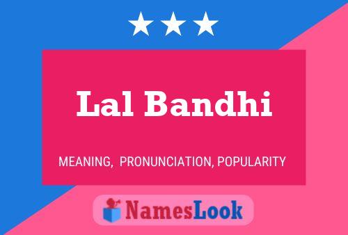 Lal Bandhi Name Poster