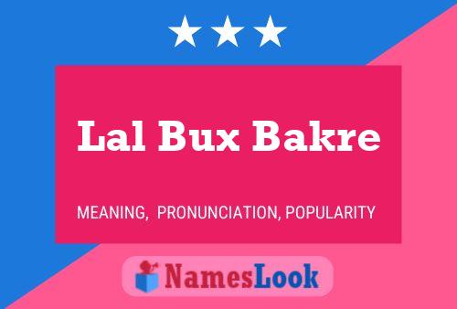 Lal Bux Bakre Name Poster