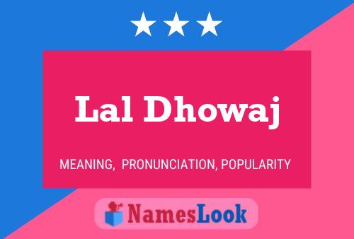 Lal Dhowaj Name Poster