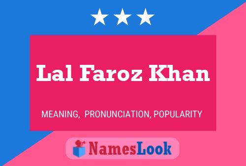 Lal Faroz Khan Name Poster