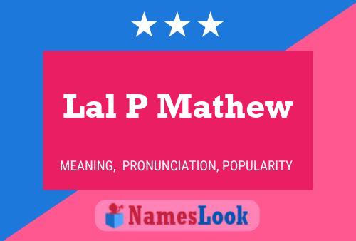 Lal P Mathew Name Poster