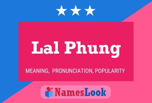 Lal Phung Name Poster