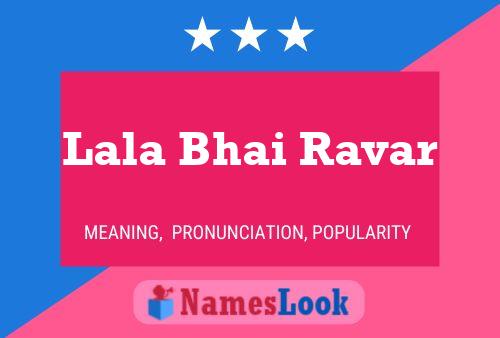 Lala Bhai Ravar Name Poster